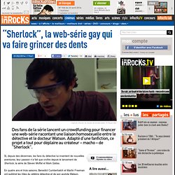 "Sherlock", la web-série gay qui va faire grincer des dents