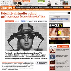 Réalité virtuelle : cinq utilisations bien(tôt) réelles