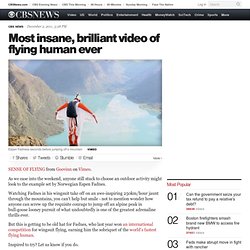 Most insane, brilliant video of flying human ever
