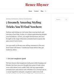 7 Insanely Amazing Styling Tricks You’ll Find Nowhere