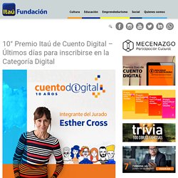 10° Premio Itaú de Cuento Digital – Edición Aniversario