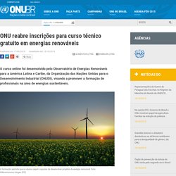 ONU reabre inscrições para curso técnico gratuito em energias renováveis