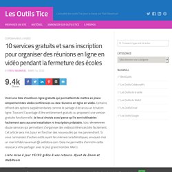 10 services gratuits et sans inscription pour organiser des cours ou des réunions en ligne en vidéo pendant la fermeture des écoles