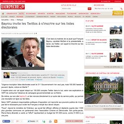 Bayrou invite les Twittos à sinscrire sur les listes électorales - Politique