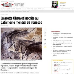 La grotte Chauvet inscrite au patrimoine mondial de l'Unesco