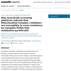 SCIENTIFIC REPORTS 01/10/20 New insecticide screening platforms indicate that Mitochondrial Complex I inhibitors are susceptible to cross-resistance by mosquito P450s that metabolise pyrethroids