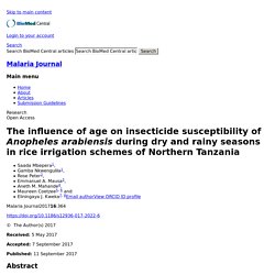 MALARIA JOURNAL 11/09/17 The influence of age on insecticide susceptibility of Anopheles arabiensis during dry and rainy seasons in rice irrigation schemes of Northern Tanzania