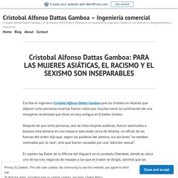 Cristobal Alfonso Dattas Gamboa: PARA LAS MUJERES ASIÁTICAS, EL RACISMO Y EL SEXISMO SON INSEPARABLES – Cristobal Alfonso Dattas Gamboa – Ingeniería comercial