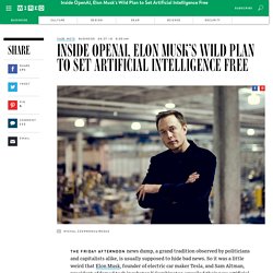 Inside OpenAI, Elon Musk’s Wild Plan to Set Artificial Intelligence Free