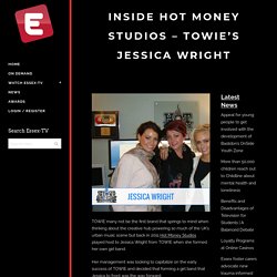Inside Hot Money Studios – TOWIE’s Jessica Wright - Essex-TV
