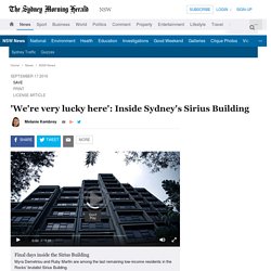 'We're very lucky here': Inside Sydney's Sirius Building