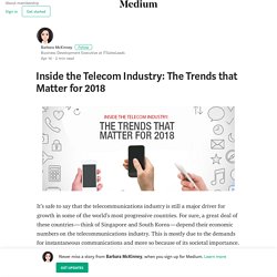 Inside the Telecom Industry: The Trends that Matter for 2018
