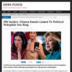 FBI Insider: Clinton Emails Linked To Political Pedophile Sex Ring