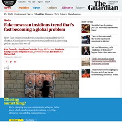 12/2/16: Fake news: an insidious trend that's fast becoming a global problem