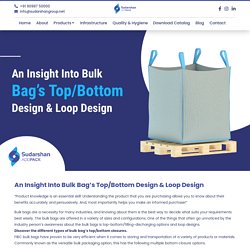 An Insight Into Bulk Bag’s Top/Bottom Design & Loop Design