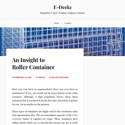 An Insight to Roller Container – E-Deck1