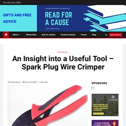 An Insight into a Useful Tool – Spark Plug Wire Crimper