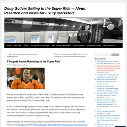 Doug Gollan: Selling to the Super Rich — Ideas, Research and News for luxury marketers