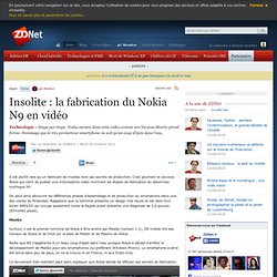 Insolite : la fabrication du Nokia N9 en vidéo