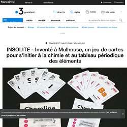 INSOLITE - Inventé à Mulhouse, un jeu de cartes pour s'initier à la chimie et au tableau périodique des éléments