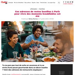 Ces adresses de restos insolites à Paris pour vivre des moments inoubliables cet été