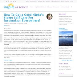 How To Get a Good Night's Sleep: Self Care For Insomniacs Everywhere! - The Inspire Me Today Blog