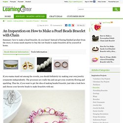 An Insparation on How to Make a Pearl Beads Bracelet with Chain