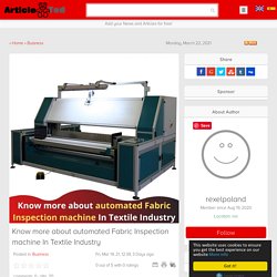 Know more about automated Fabric Inspection machine In Textile Industry Article - ArticleTed - News and Articles