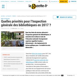 Quelles priorités pour l’Inspection générale des bibliothèques en 2017 ?