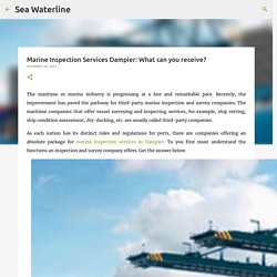 Marine Inspection Services Dampier: What can you receive?