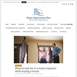 What to look for in a home inspector while buying a house – Home Improvement Plan