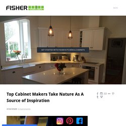 Top Cabinet Makers Take Nature As A Source of Inspiration