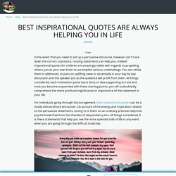 Best inspirational quotes are always helping you in life - ADadsMarch