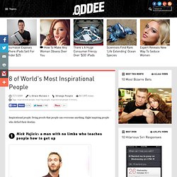 8 of World's Most Inspirational People - Oddee.com (inspirational people, inspiring people...)