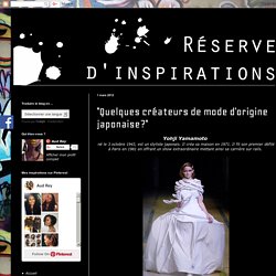 "Réserve d'inspirations": "Quelques créateurs de mode d'origine japonaise?"