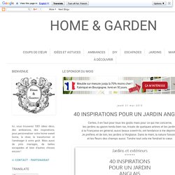 HOME & GARDEN: 40 inspirations pour un jardin anglais