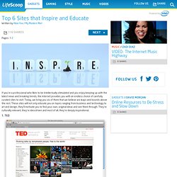 Top 6 Sites that Inspire and Educate