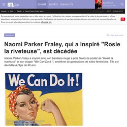 Naomi Parker Fraley, qui a inspiré "Rosie la riveteuse", est décédée
