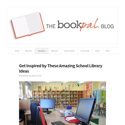 Get Inspired by These Amazing School Library Ideas