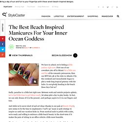 7 Beach Inspired Manicures For Summer