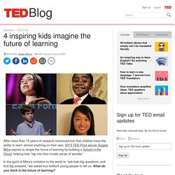 4 inspiring kids imagine the future of learning