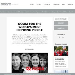 100: The World's Most Inspiring People - OOOM Magazine