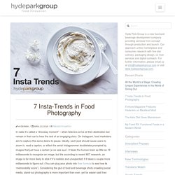 7 Insta-Trends in Food Photography - Hyde Park Group