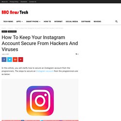 How To Keep Your Instagram Account Secure From Hackers And Viruses