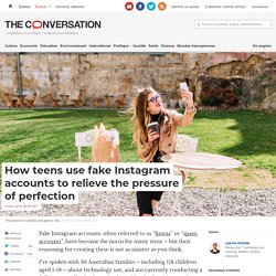 How teens use fake Instagram accounts to relieve the pressure of perfection