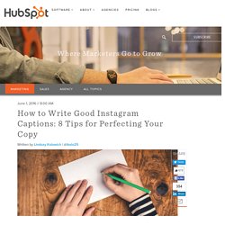 How to Write Good Instagram Captions: 8 Tips for Perfecting Your Copy