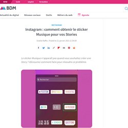 Instagram : comment obtenir le sticker Musique pour vos Stories