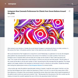 Instagram Now Conceals Preferences for Clients from Seven Nations Around the globe