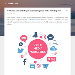 Get Instant Likes on Instagram by contacting social media Marketing Firm