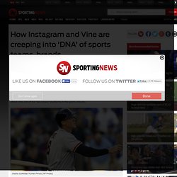 How Instagram and Vine are creeping into 'DNA' of sports teams, brands